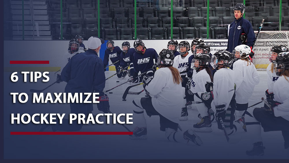 6 Tips For Hockey Coaches to Maximize Practice