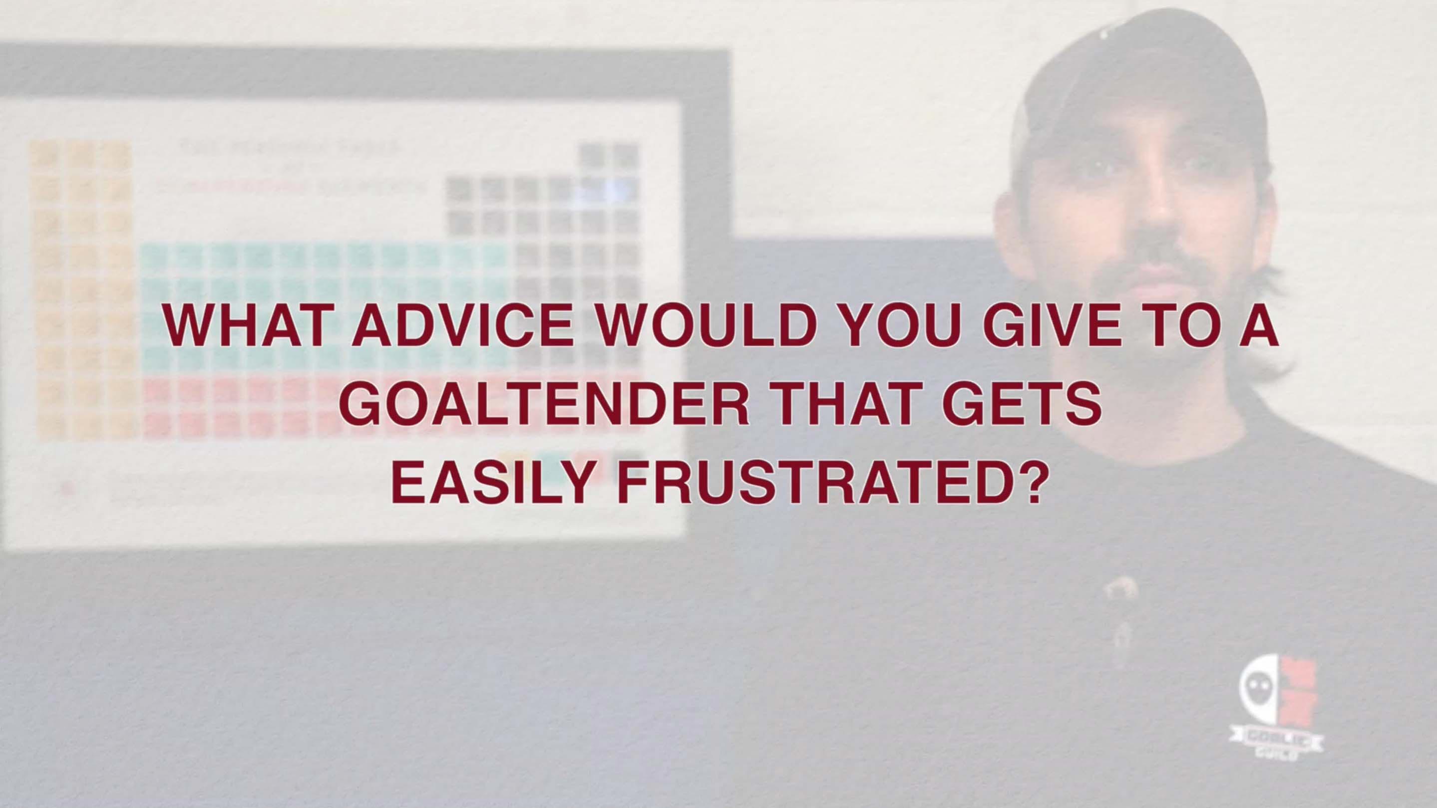 Advice For Goalies Who Get Frustrated
